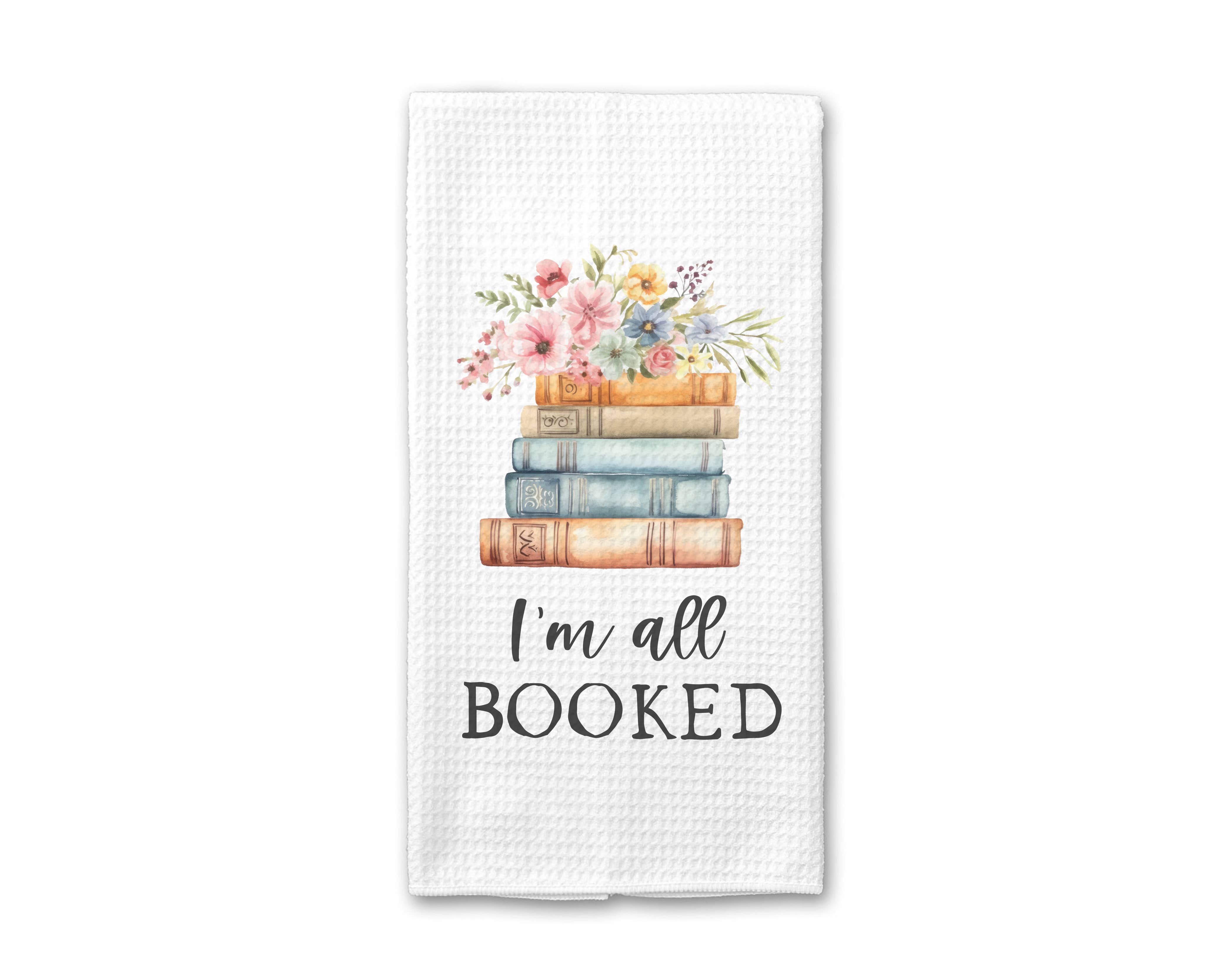 I'm All Booked Kitchen Towel