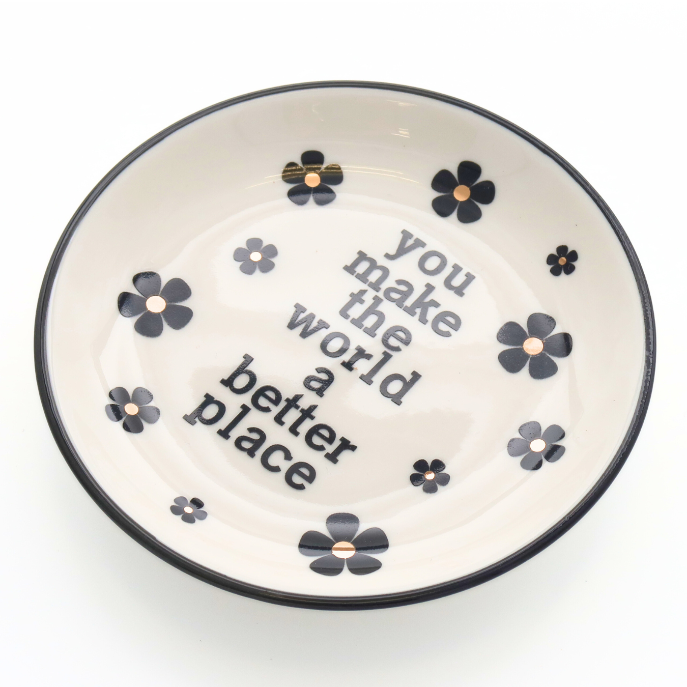 Round Trinket Tray You Make The World A Better Place