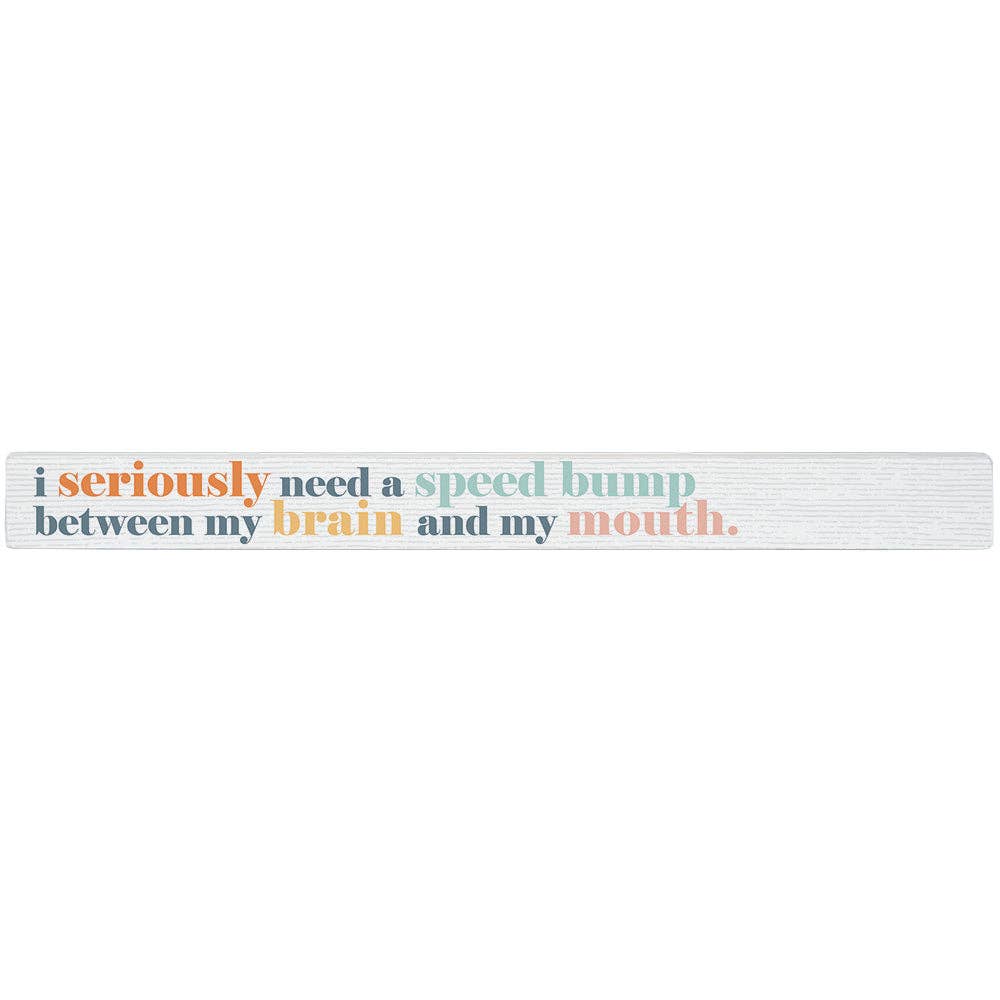 Need Speed Bump Talking Stick Sign