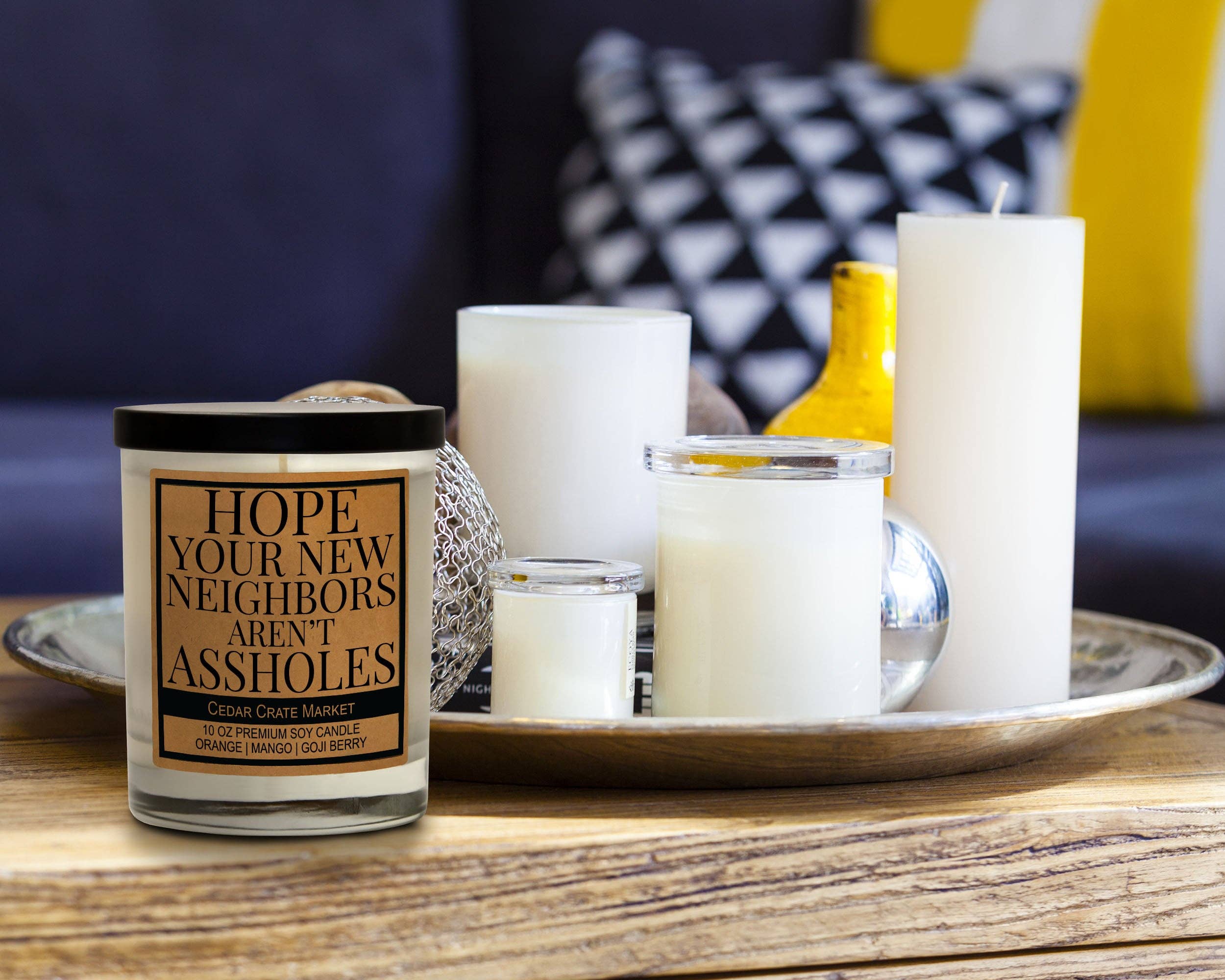 Hope Your New Neighbor Aren't As*holes Soy Candle