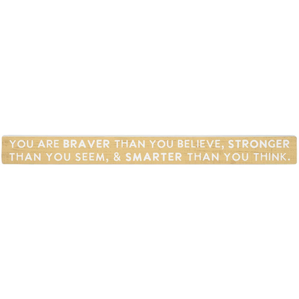 Braver Stronger Smarter - Talking Stick Sign