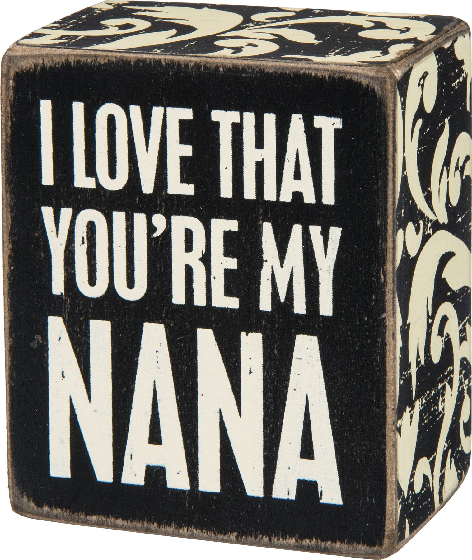 "I Love That You're My Nana" black and white distressed wooden box sign with floral trim by Primitives by Kathy — a sweet gift for grandma