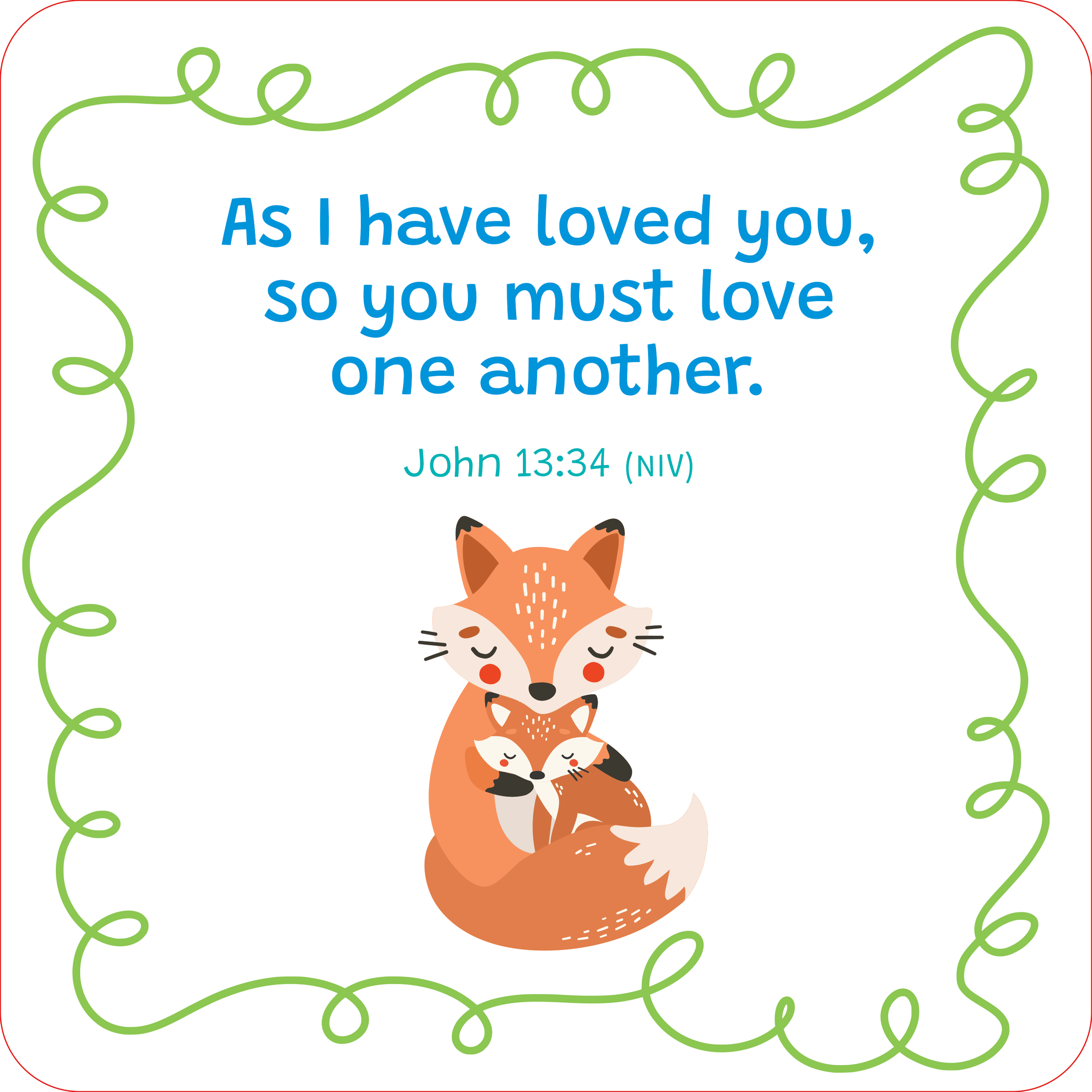 Bible Verses Lunch Box Notes card showing John 13:34 NIV — "As I have loved you, so you must love one another" with a sweet illustration of a mama fox hugging a baby fox on white card with green vine border