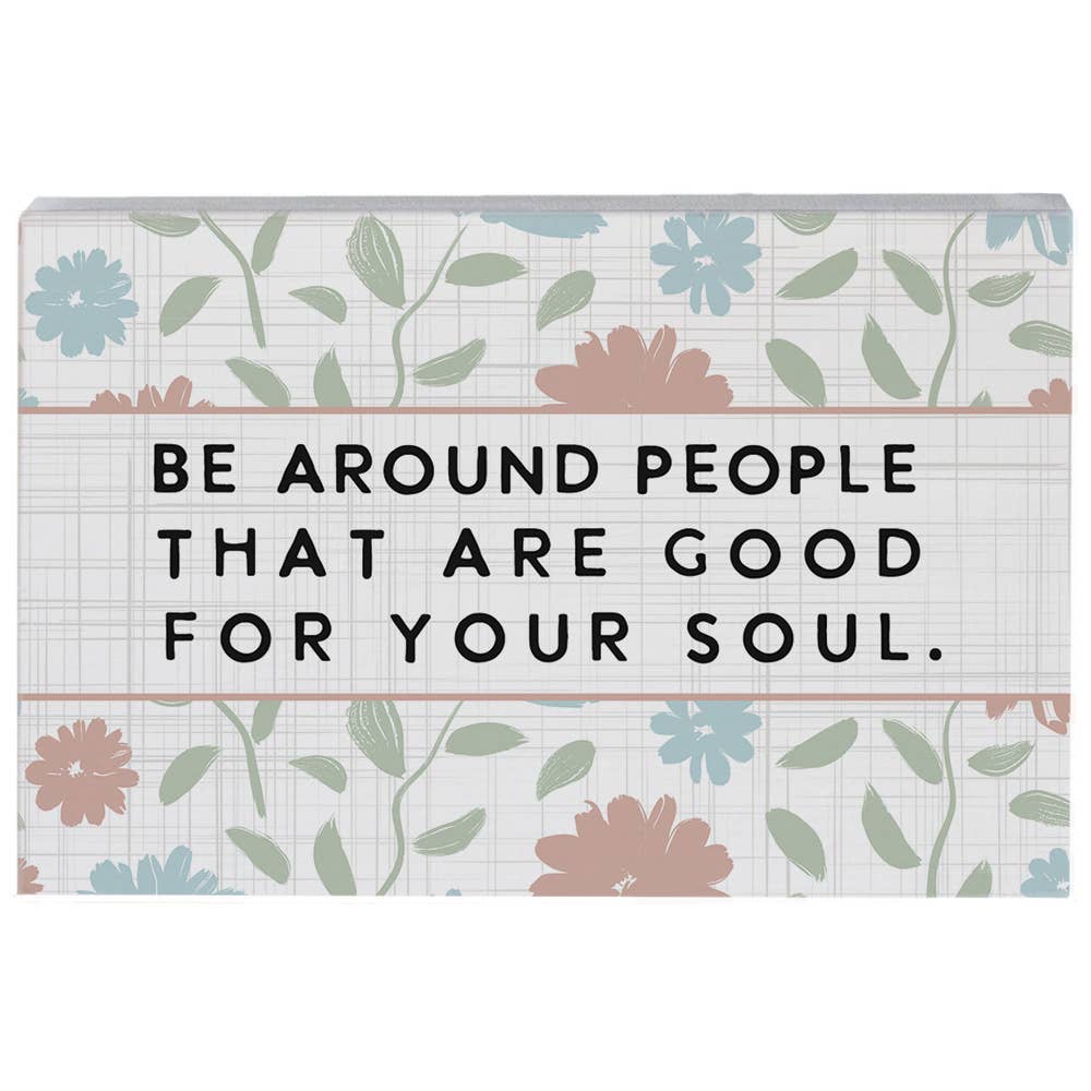 Be Around People Wooden Sign