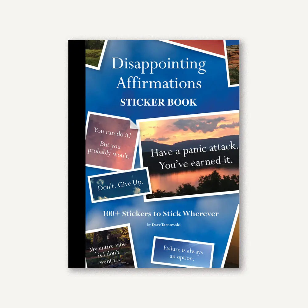 Disappointing Affirmations Sticker Book by Chronicle Books — 100+ funny, honest stickers in a variety of sizes and sayings, an antidote to toxic positivity
