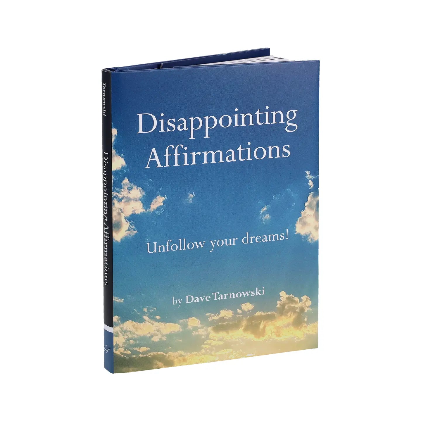Disappointing Affirmations hardcover humor book by Dave Tarnowski featuring funny sarcastic affirmations and beautiful photography