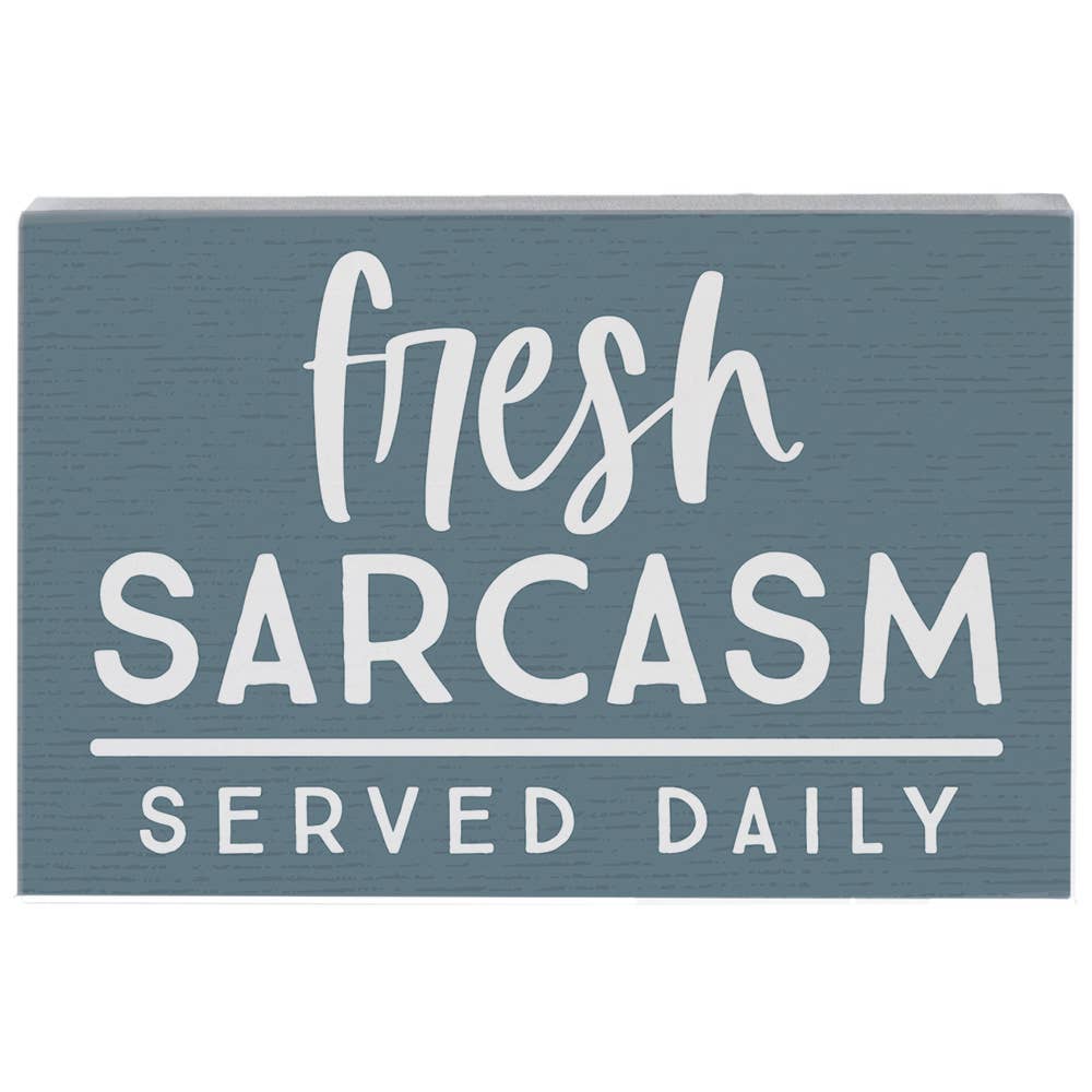 Fresh Sarcasm Funny Sign