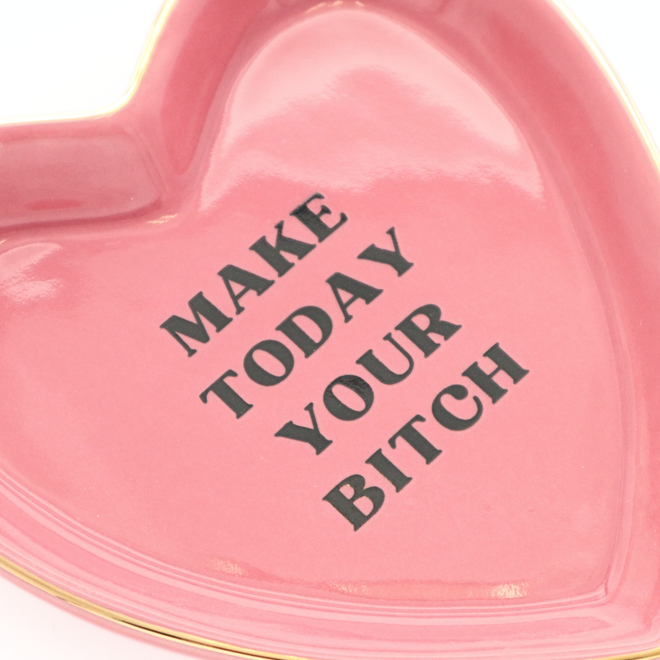 Heart Trinket Tray Make Today Your Bitch