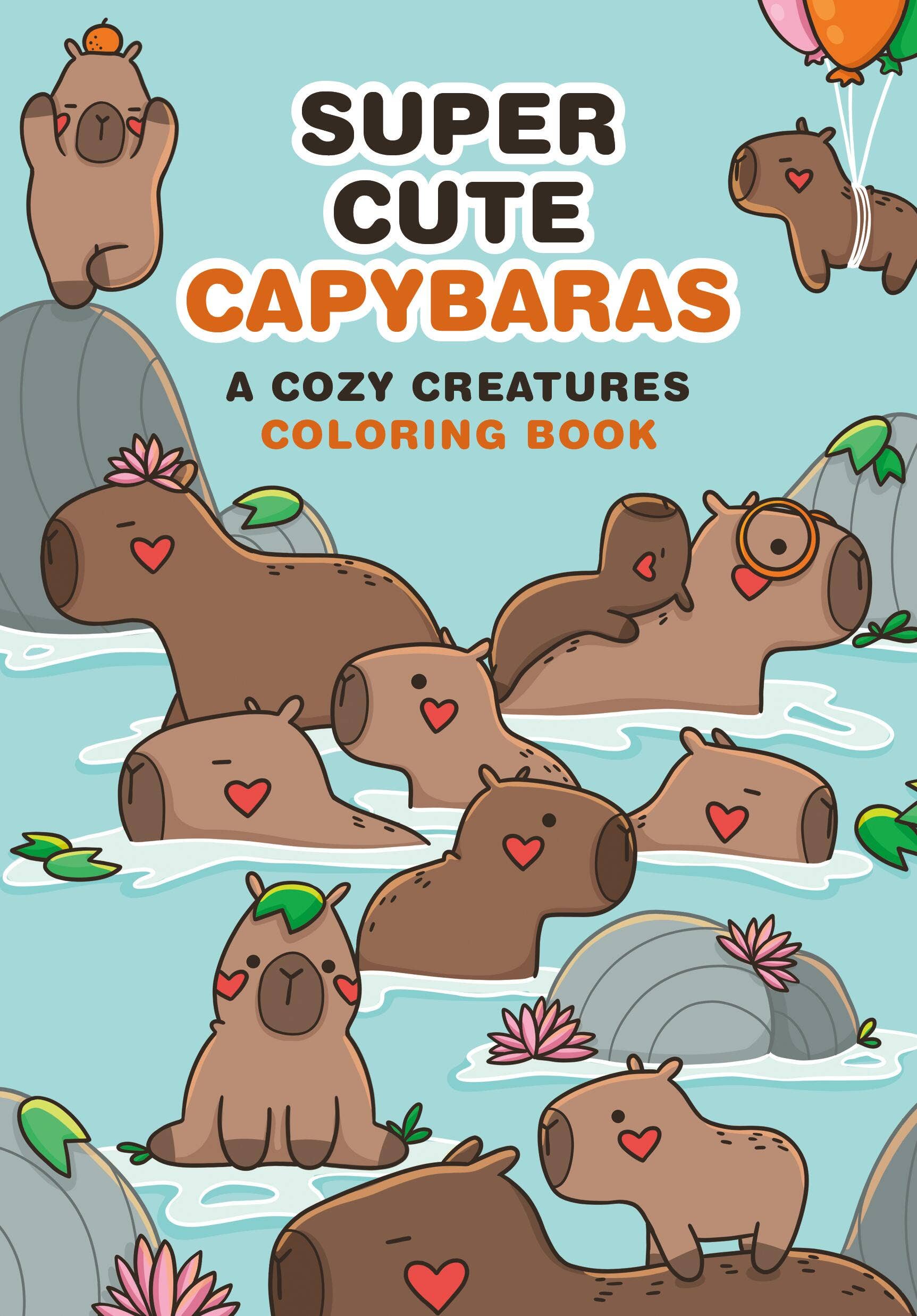 Super-Cute Capybaras Coloring Book featuring adorable capybaras in relaxing and whimsical scenes for mindfulness coloring