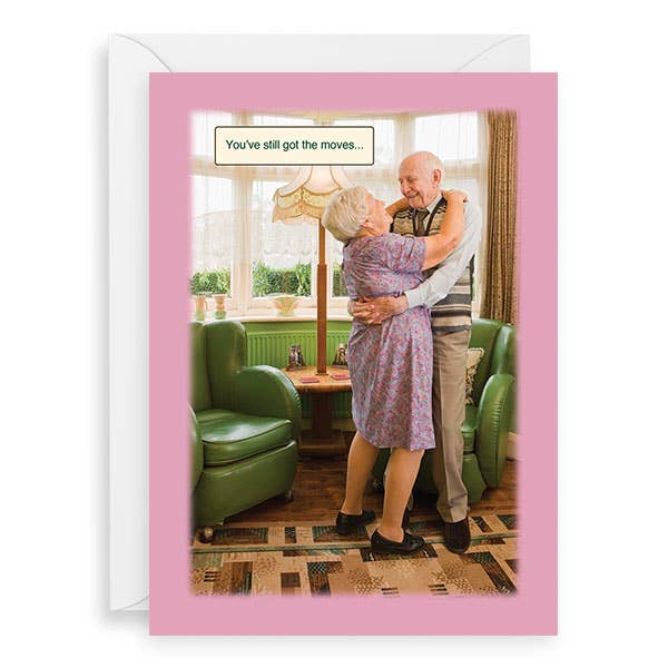 You've Still Got The Moves Anniversary Card