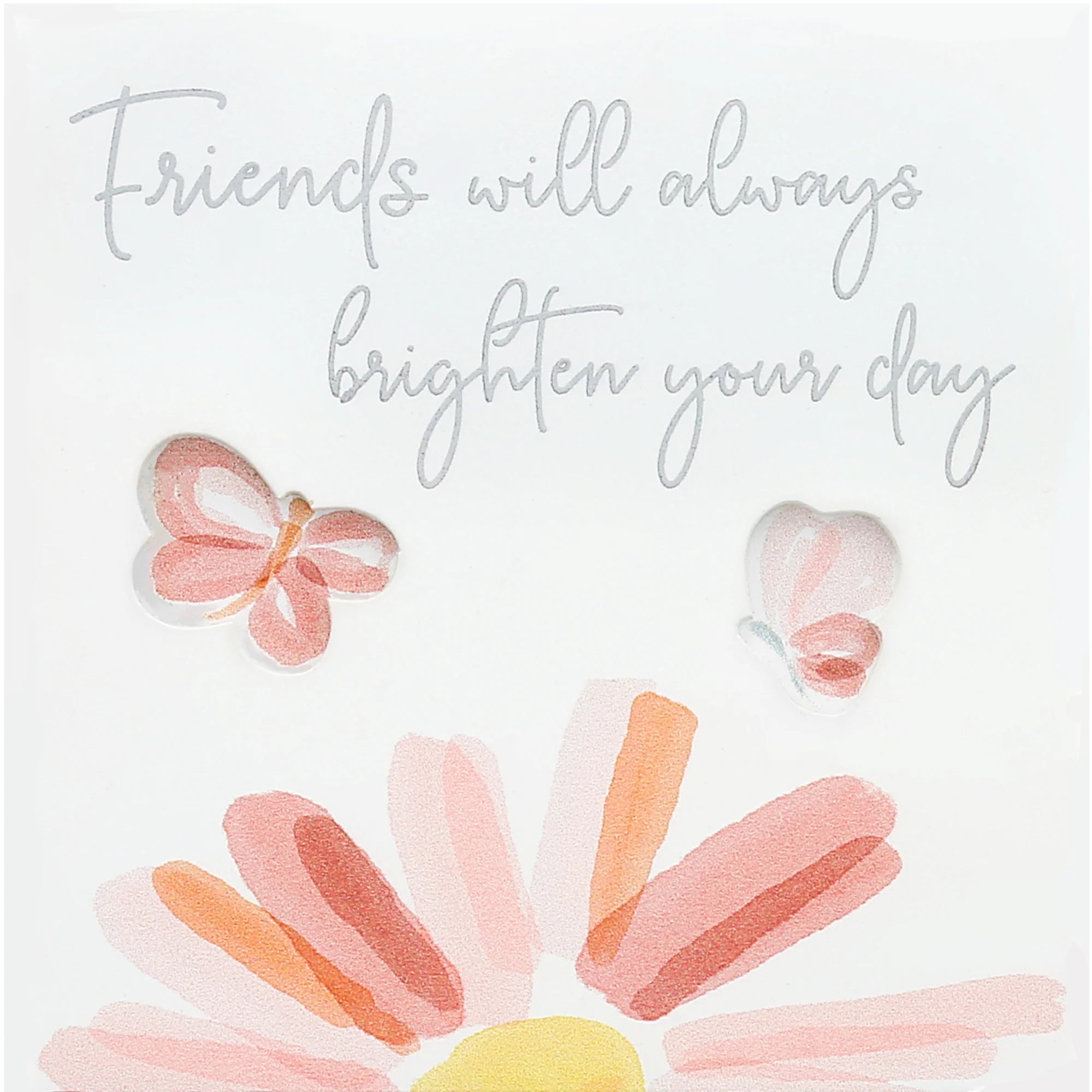 Friends Brighten Your Day Plaque