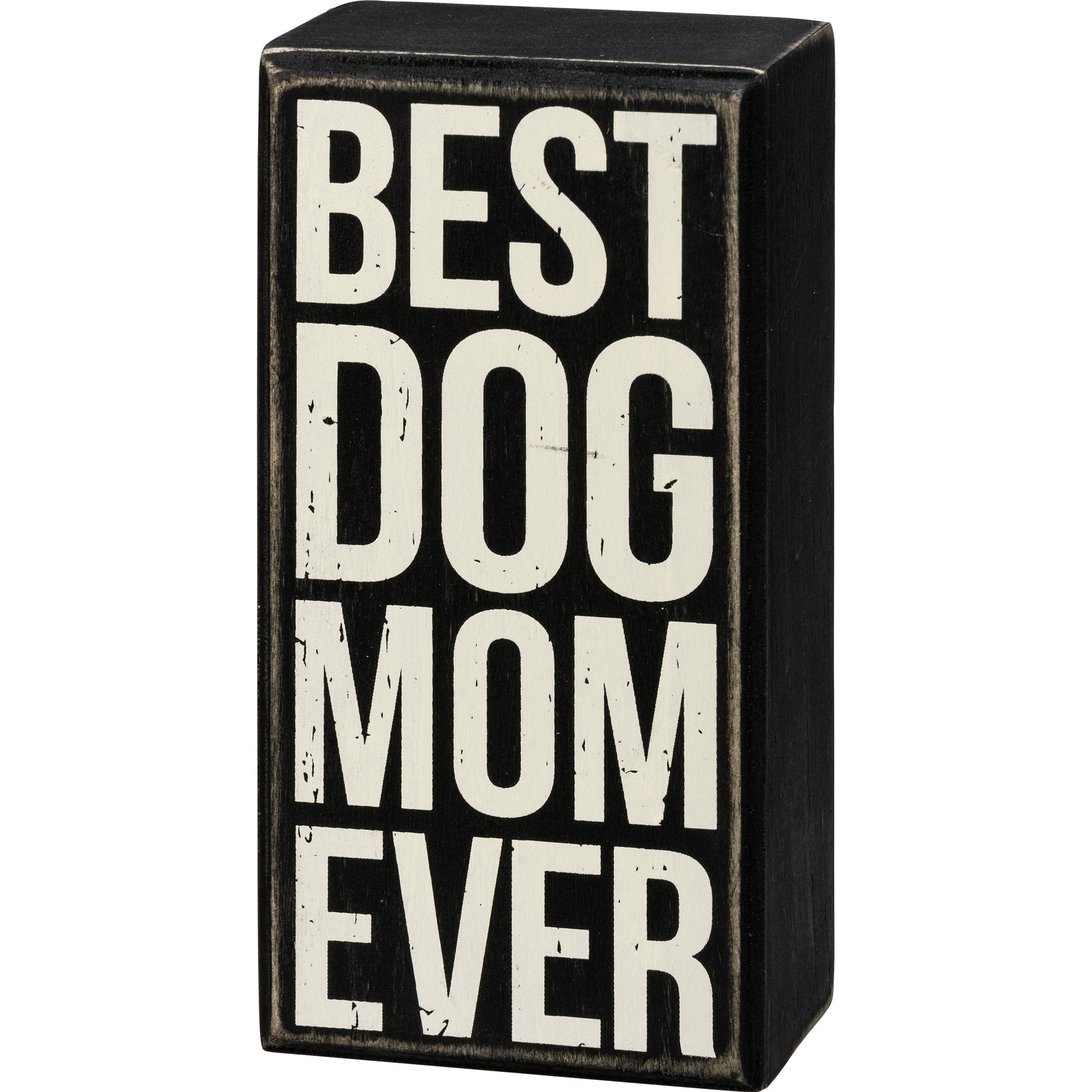 Best Dog Mom Ever Box Sign