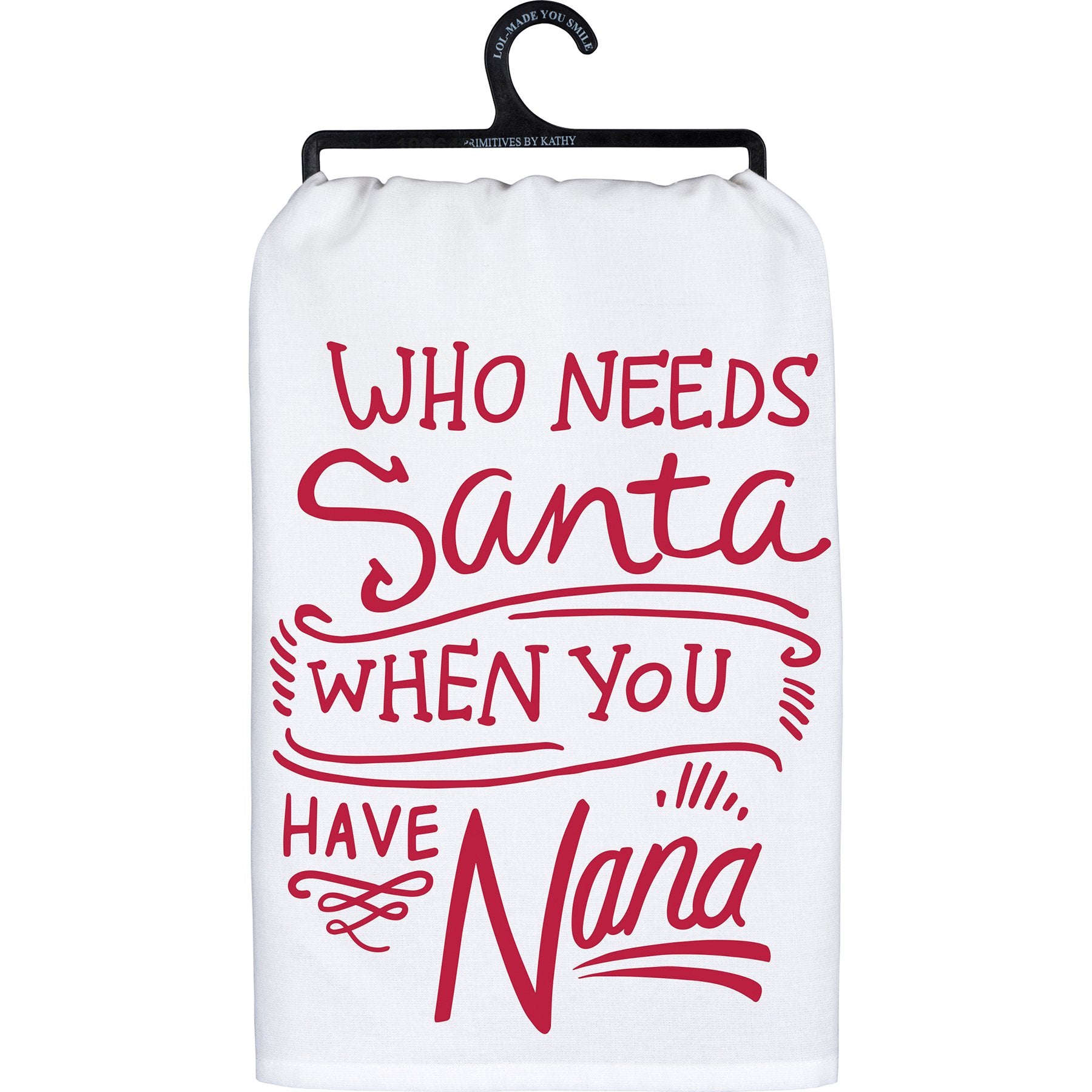 Nana Kitchen Towel - Who Needs Santa