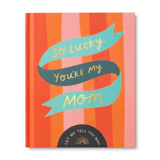 So Lucky You're My Mom Keepsake Book