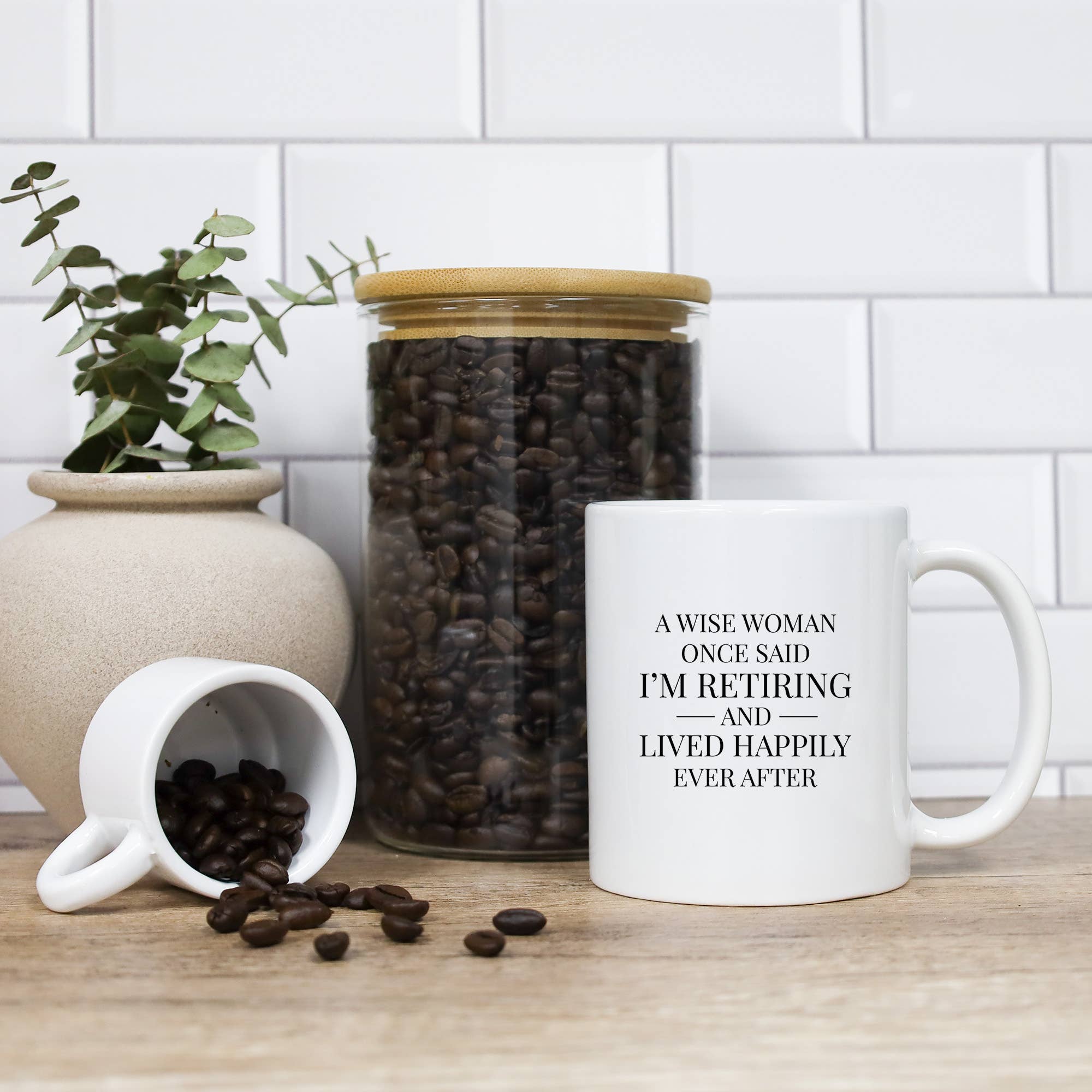 A Wise Woman Once Said I'm Retiring Funny Mug