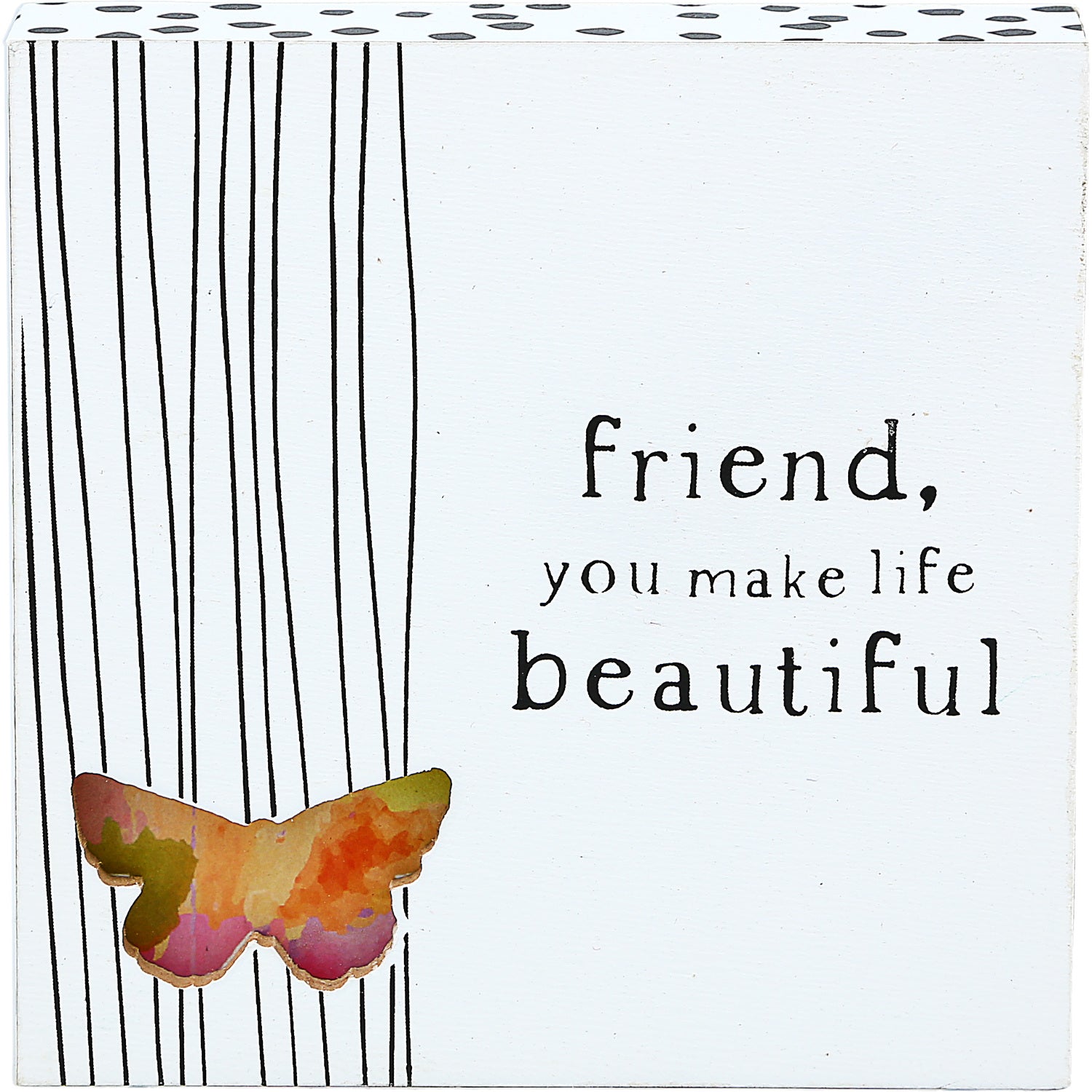 Friend You Make Life Beautiful Plaque