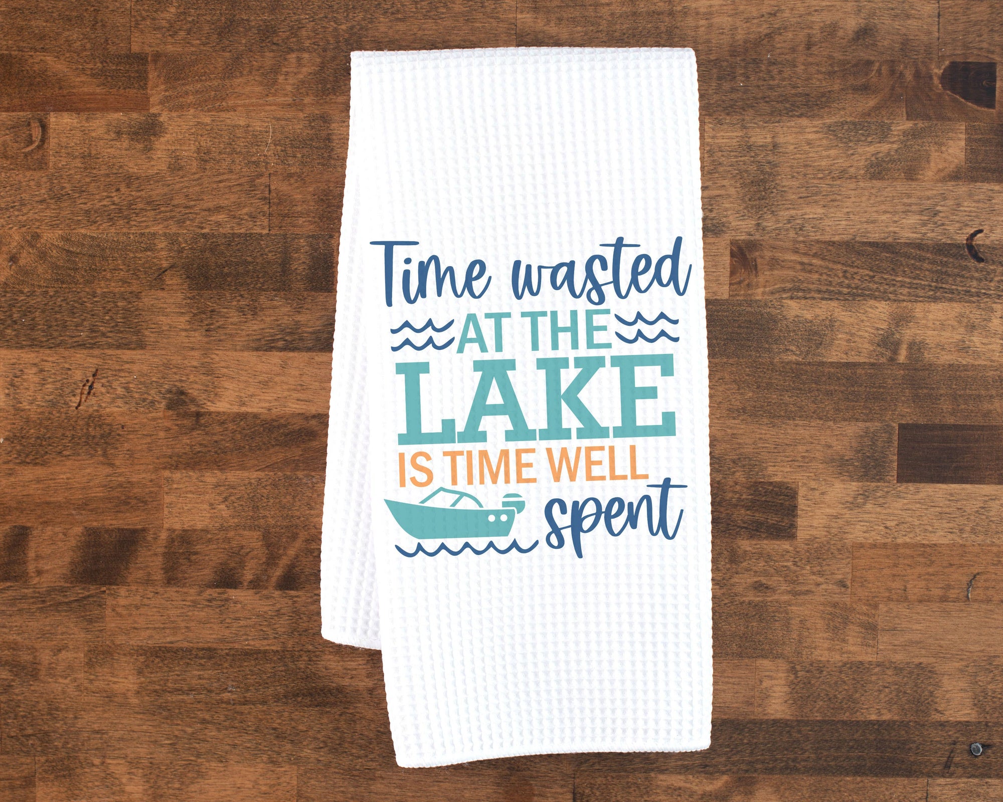 Time Wasted At The Lake Kitchen Towel