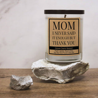 Mom, I Never Said It Enough But Thank You Signature Candle