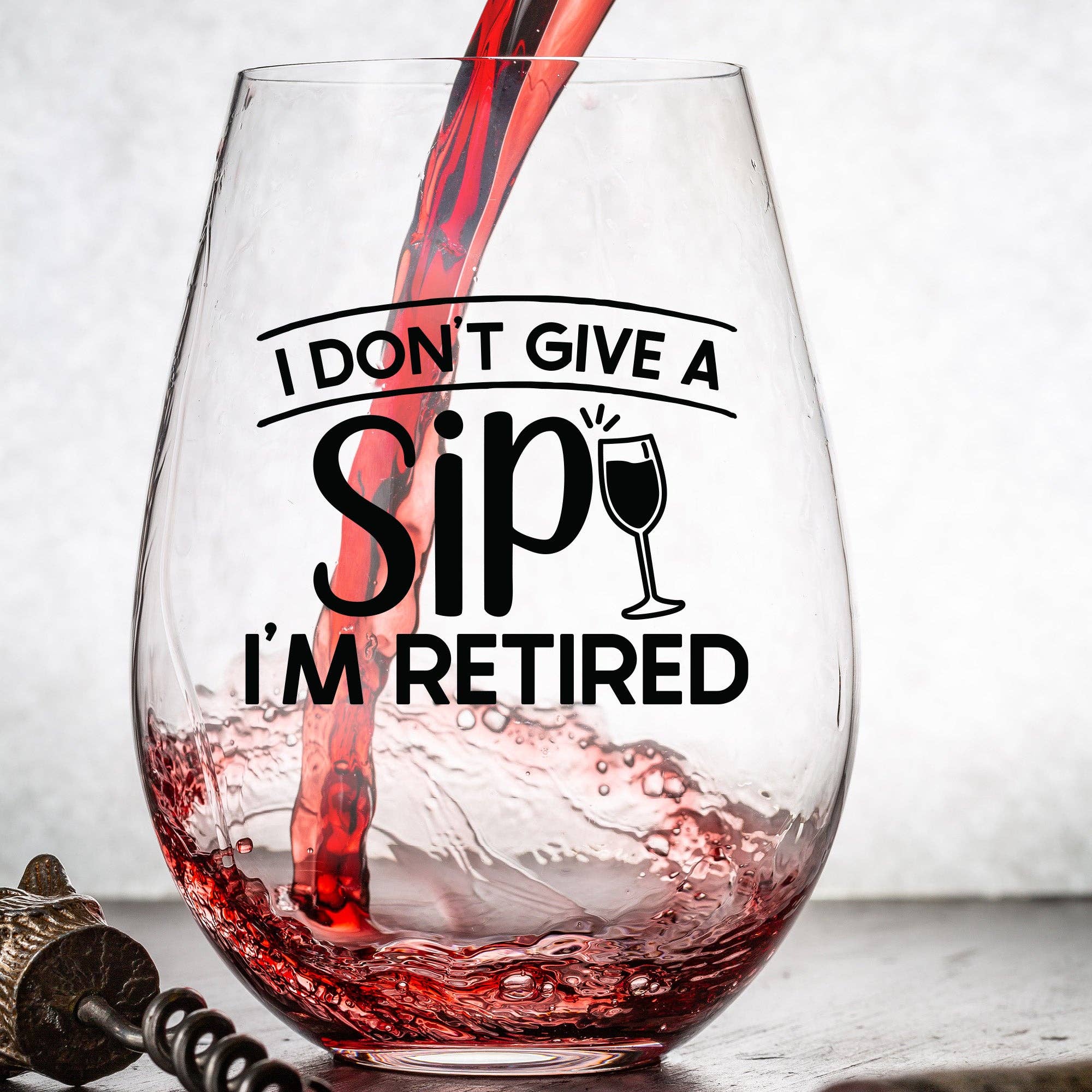 I Don't Give A Sip I'm Retired Wine Glass