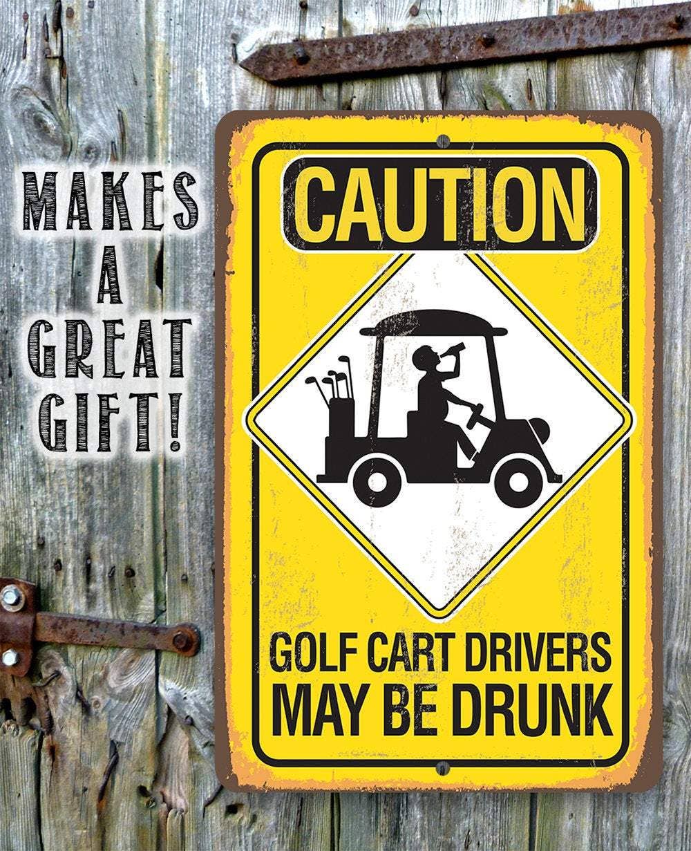 Caution Golf Cart Drivers - Metal Sign