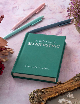 The Little Book of Manifesting: Dream, Believe, Achieve