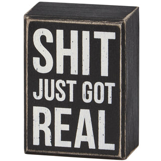 Just Got Real Box Sign