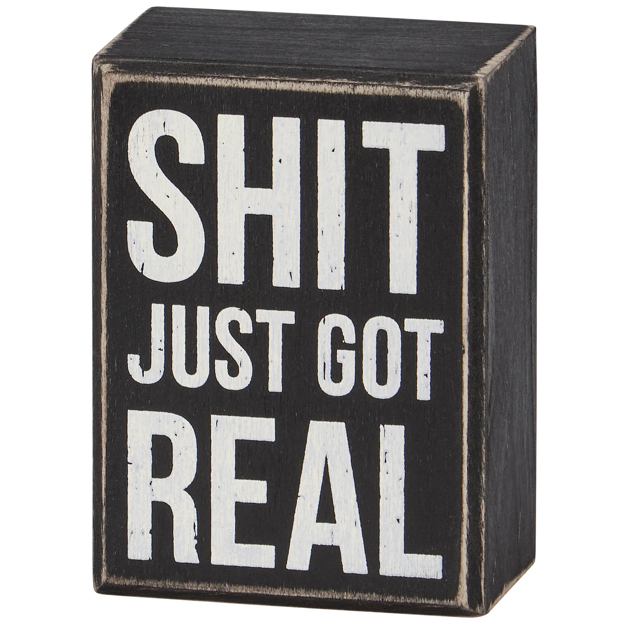 Just Got Real Box Sign