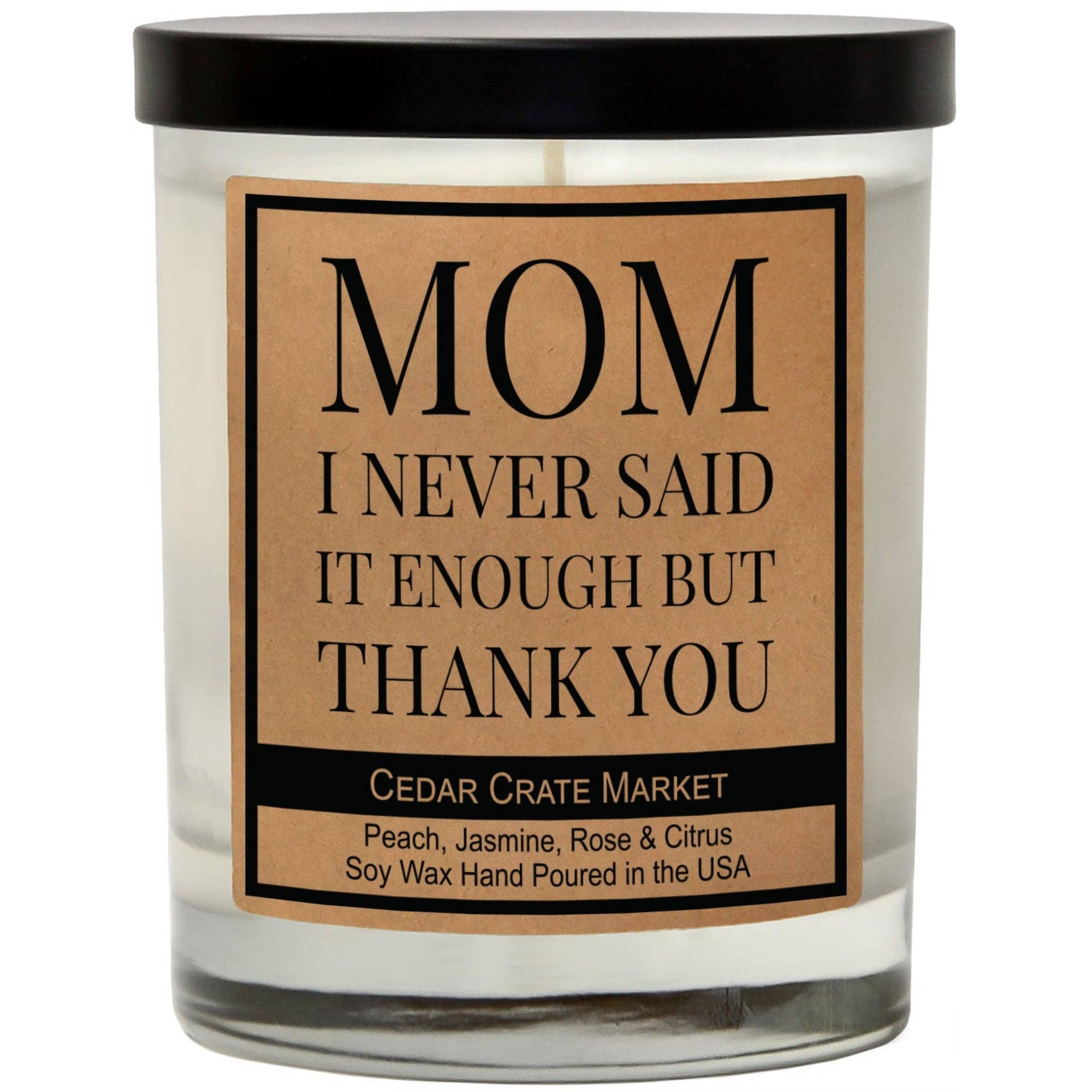 Mom, I Never Said It Enough But Thank You Signature Candle