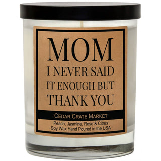 Mom, I Never Said It Enough But Thank You Signature Candle