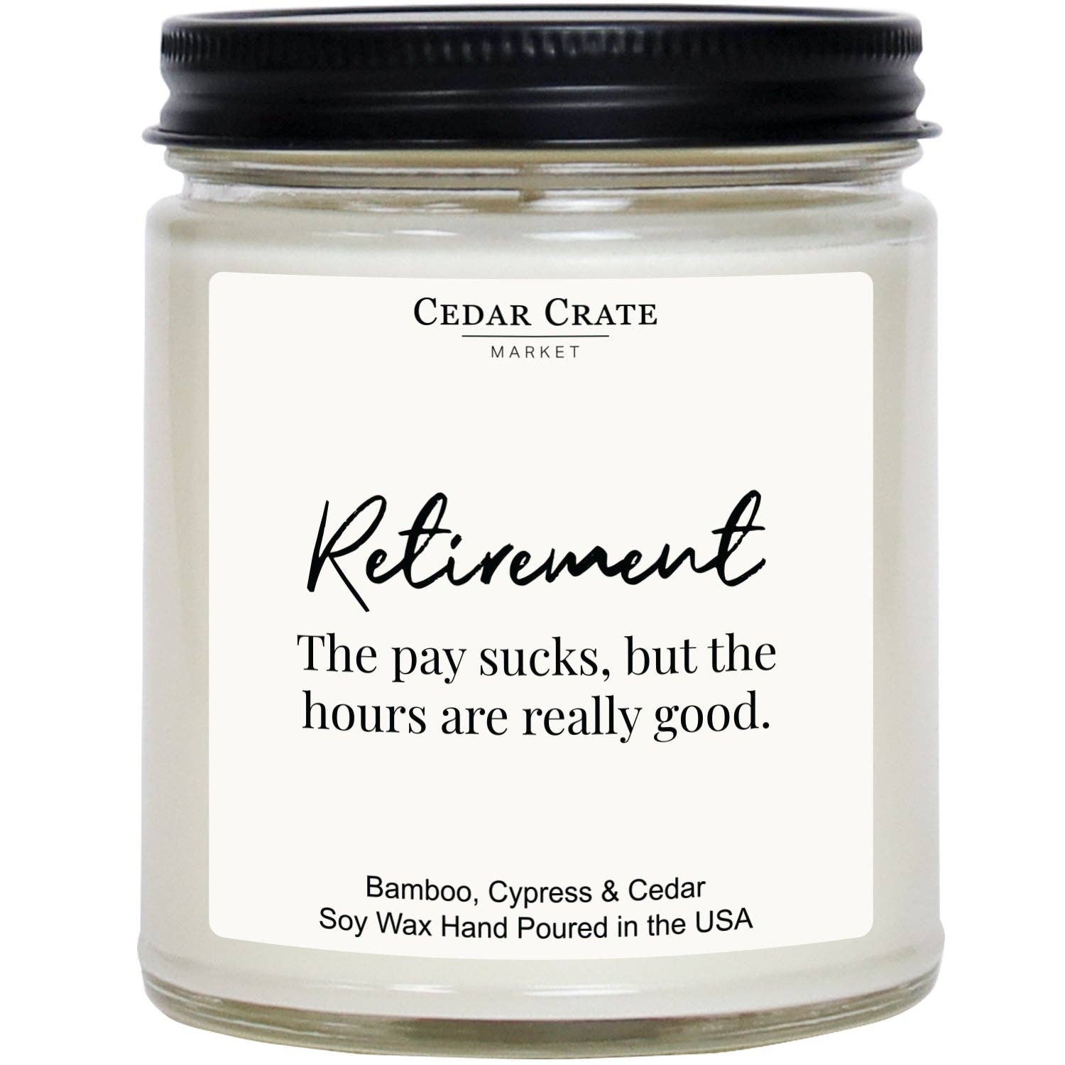 Retirement Candle -The Pay Sucks, But The Hours Are Good