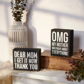OMG My Mother Was Right About Everything Box Sign