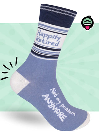 Happily Retired - Not My Problem Anymore  Socks