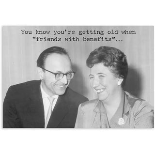 Friends With Benefits Greeting Card - Age