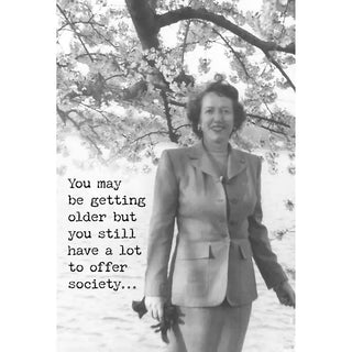 You May Be Getting Older Card - Birthday