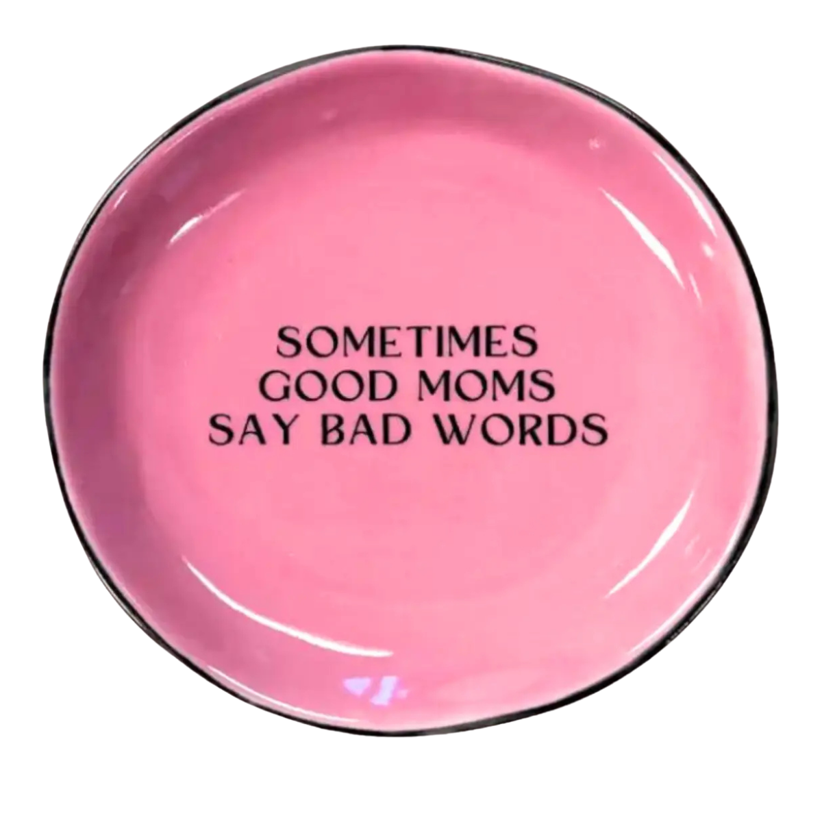 Round Trinket Tray Sometimes Good Moms
