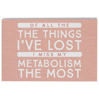 Miss My Metabolism Small Sign