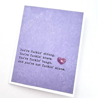 Empathy Encourage Not F*ckin’ Alone Card