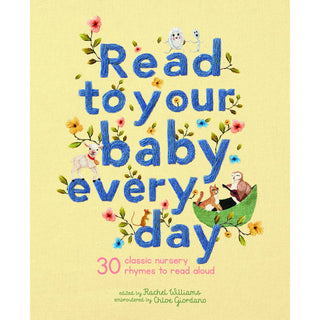 Read to Your Baby Every Day - 30 Classic Nursery Rhymes to Read Aloud