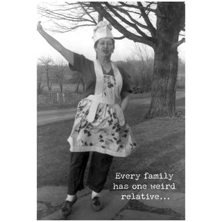 Weird Relative Greeting Card - Just for Fun