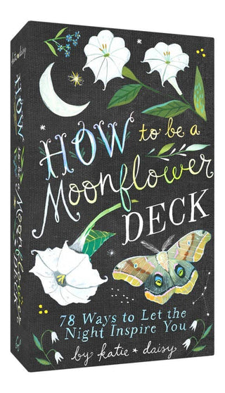 How to Be a Moonflower: 78-Card Inspiration Deck