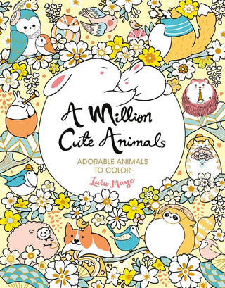 Cover of A Million Cute Animals Coloring Book by Lulu Mayo featuring adorable illustrated woodland animals, birds, rabbits, foxes, and flowers.