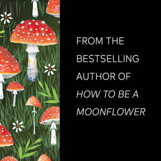 How to Be a Moonflower: 78-Card Inspiration Deck