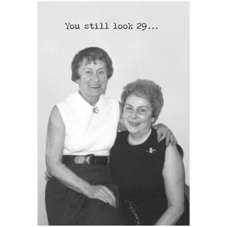 You Still Look 29 Greeting Card | Funny Age Card