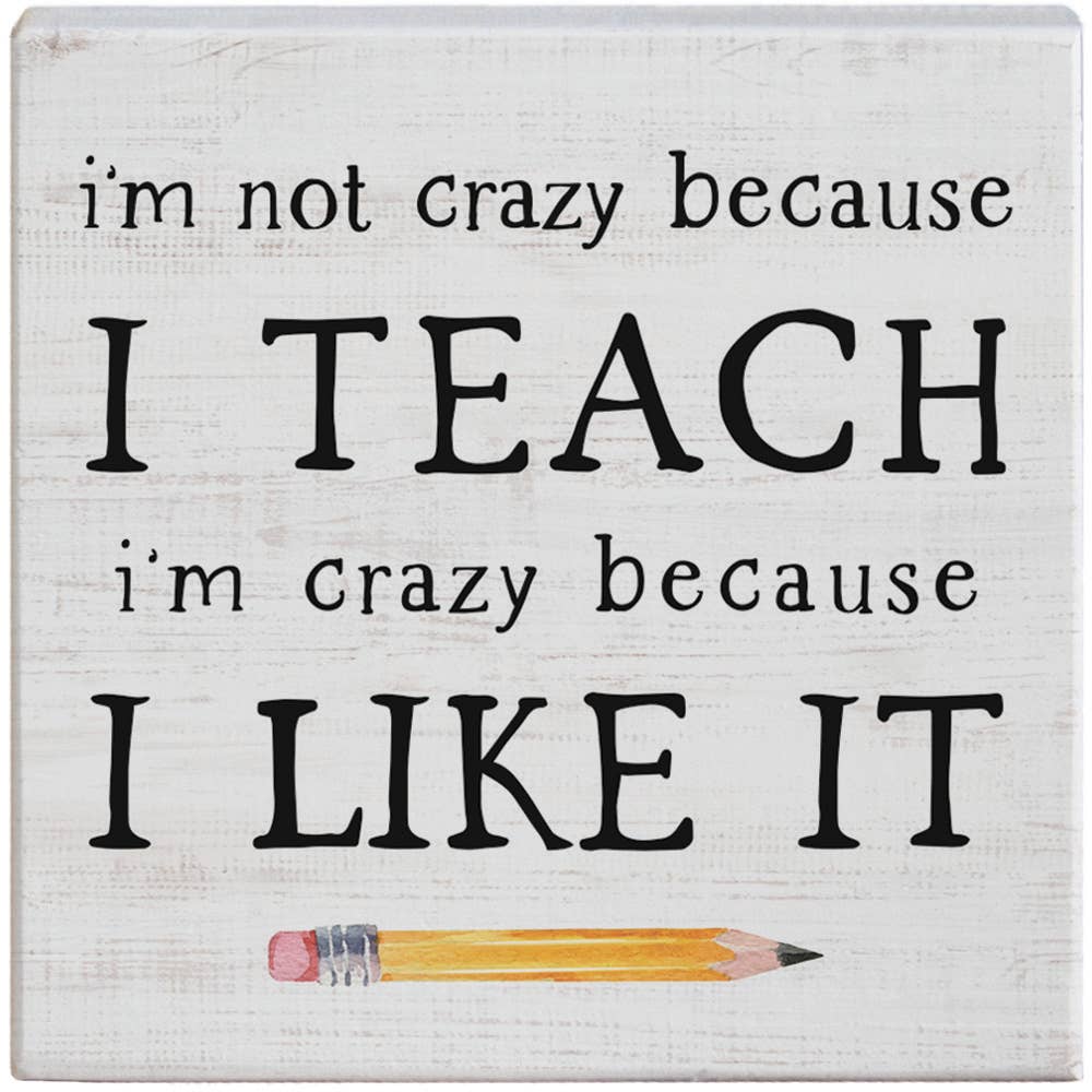 Not Crazy Because I Teach Sign