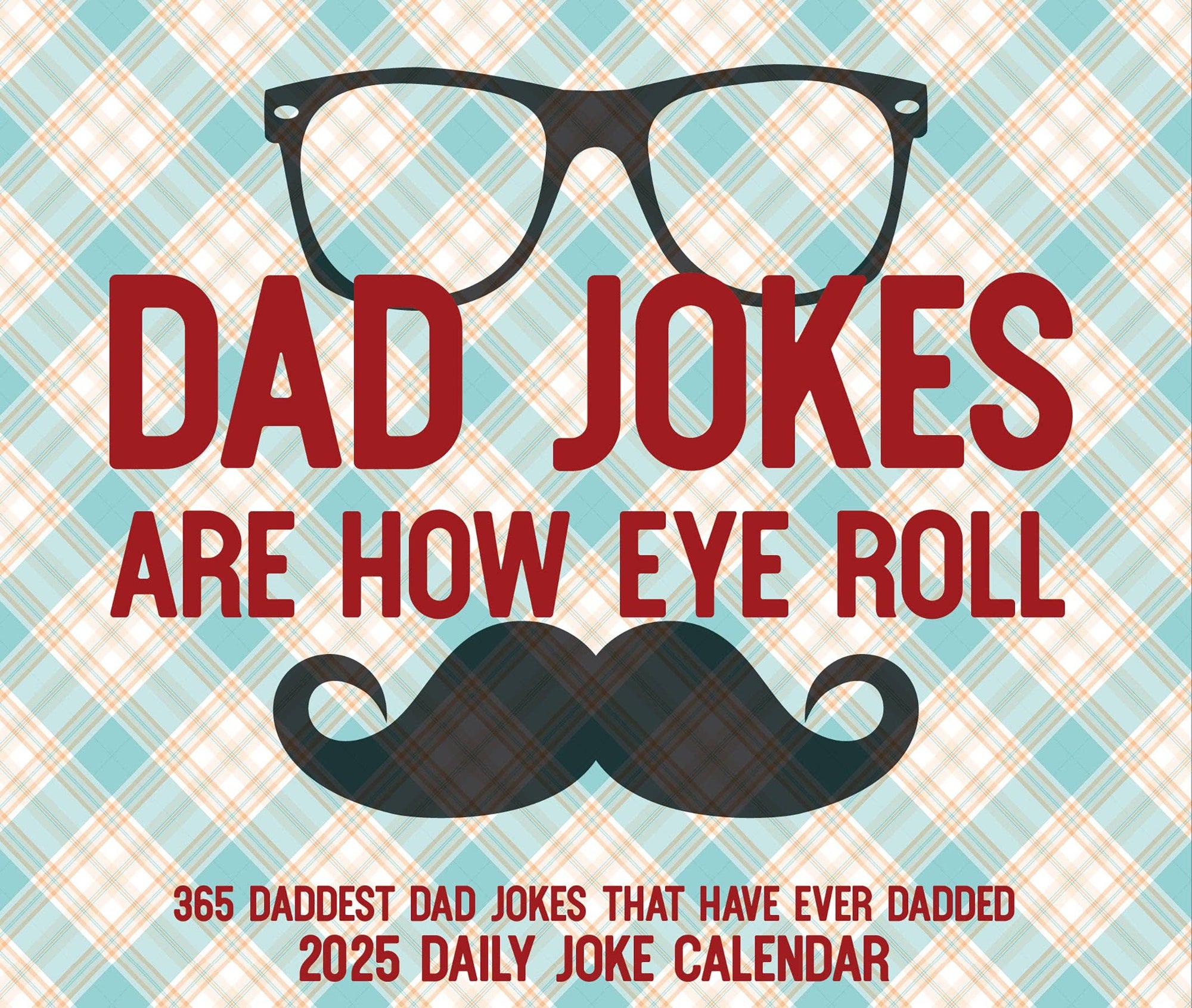 Dad Jokes Are How Eye Roll 2025 Box Calendar