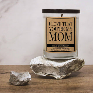 I Love That You're My Mom Signature Candle