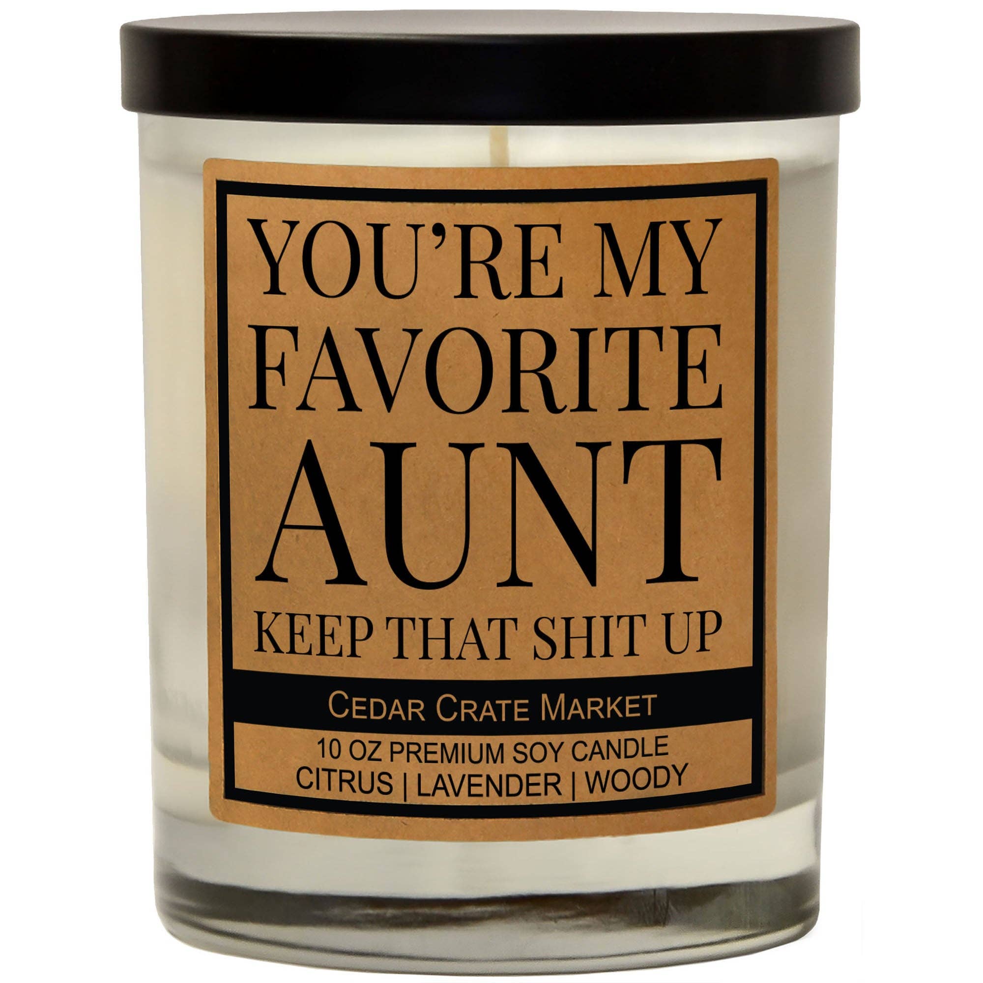 You're My Favorite Aunt Keep That Sh*t Up Funny Candle