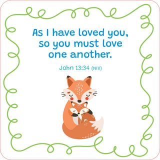 Bible Verses Lunch Box Notes card showing John 13:34 NIV — "As I have loved you, so you must love one another" with a sweet illustration of a mama fox hugging a baby fox on white card with green vine border