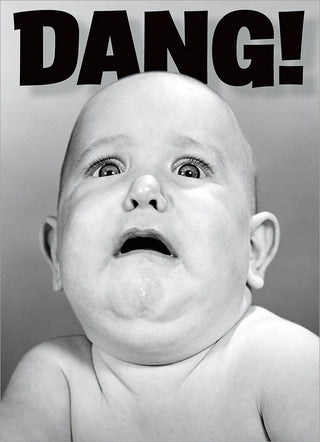 Birthday Greeting Card Dang Baby
