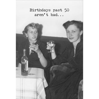 Birthdays Past 50 Card - Birthday
